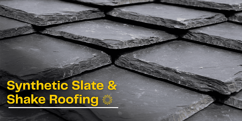 Synthetic Slate and Shake Roofing